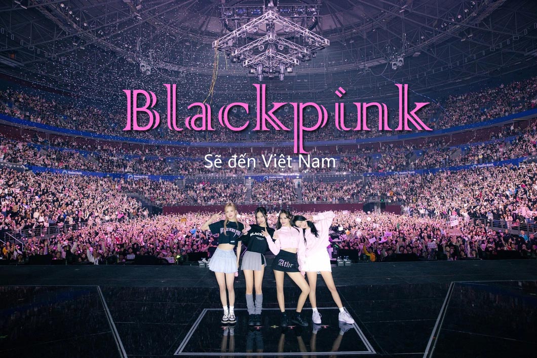 Blackpink-den-viet-nam