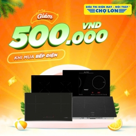 Siêu Thị Điện Máy - Nội Thất Chợ Lớn - Coupon ưu đãi Giảm 500.000 Khi mua bếp điện