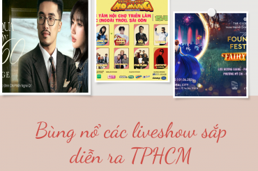 Bùng nổ hàng loạt các liveshow sắp diễn ra thành phố Hồ Chí Minh