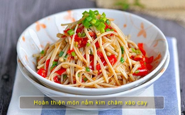 Nấm kim châm xào cay chế biến như thế nào?